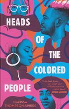 Heads of the Colored People by Nafissa Thompson.Spires